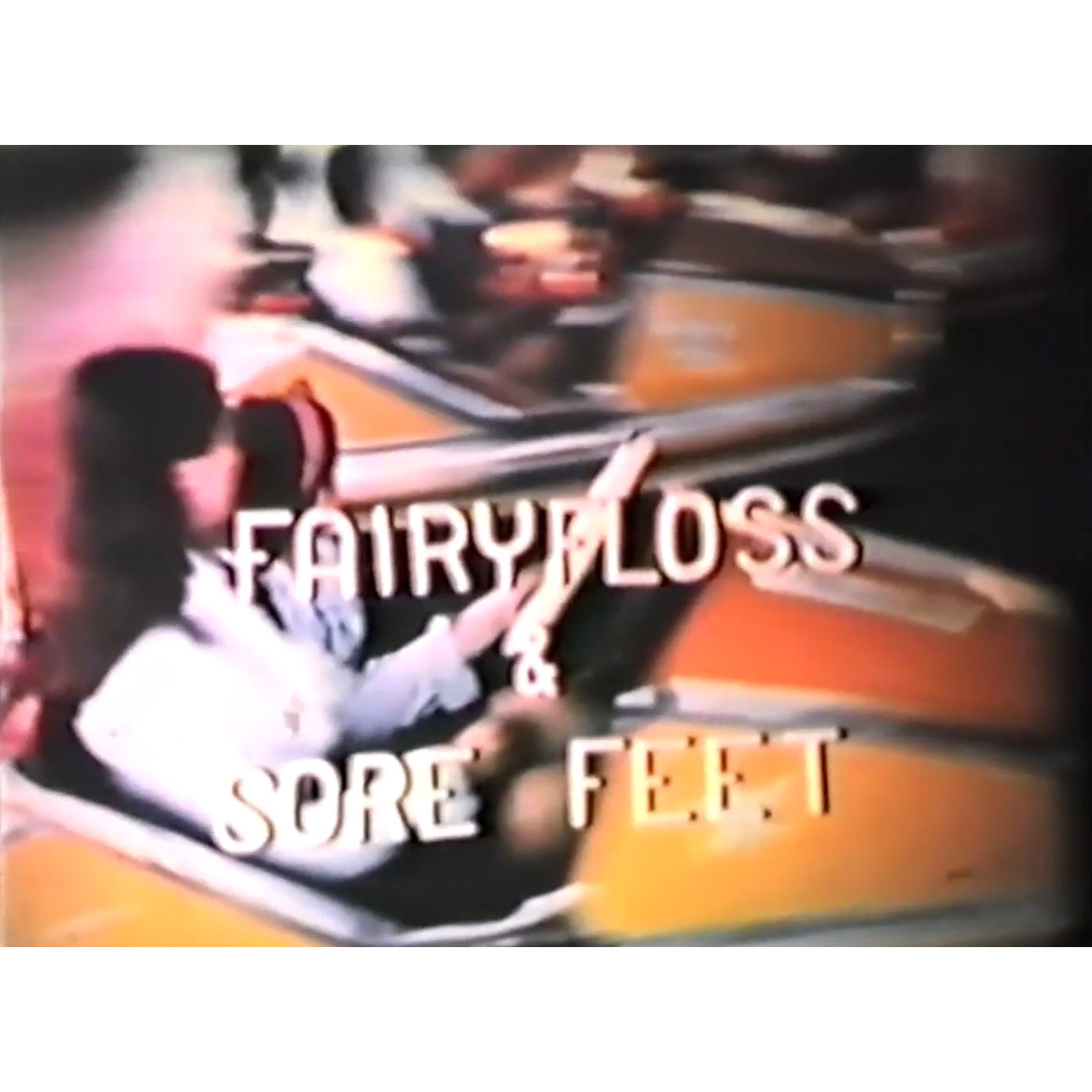 'Fairy Floss and Sore Feet', 1969